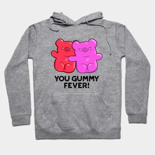 You Gummy Fever Cute Candy Pun Hoodie by punnybone
